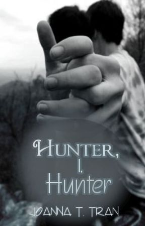 Hunter, I, Hunter (On Hold) by joanna-t-tran9