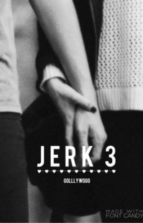 Jerk 3 by golllygosh
