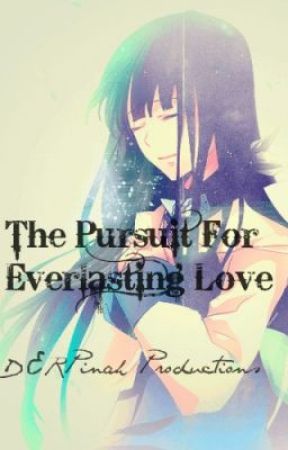 The Pursuit For Everlasting Love: Naruto Fan Fiction by DERPinah