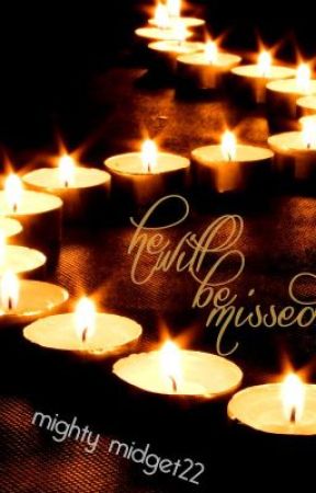 He Will Be Missed by mighty_midget22