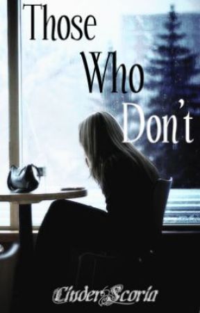 Those Who Don't by CinderScoria