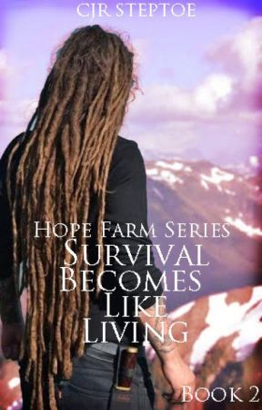 Survival becomes like Living - Hope Farm Series Bk2 by Csteptoe