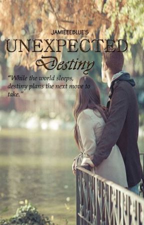 Unexpected Destiny by JamieeeBlue