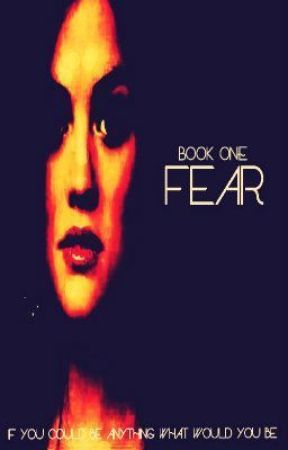 Fear: Book One by _starryeyes_