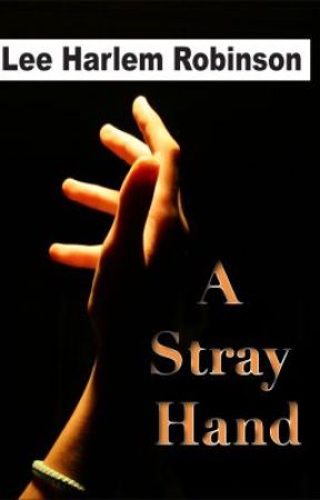 A Stray Hand by LeeHarlemRobinson