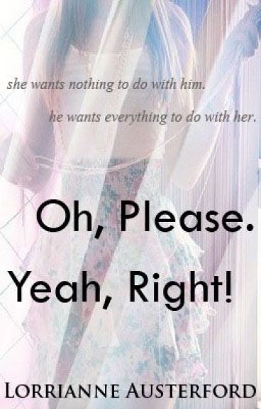Oh, Please. Yeah, Right! by kyandi