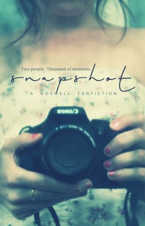 Snapshot · (Roswell Fanfiction) · √ by maxandlizbeliever