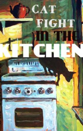Cat Fight In The Kitchen-Wattpad Rant by TigerLily7