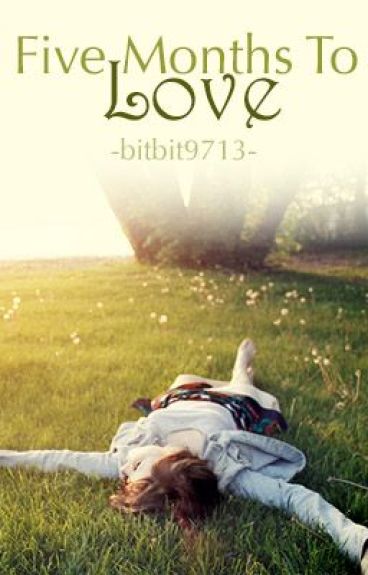 Five Months to Love by bitbit9713