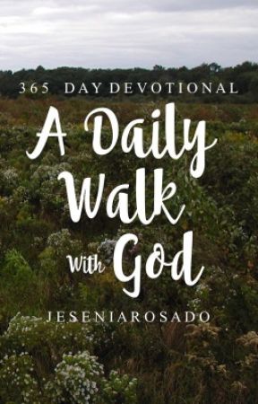 Daily walk with God by JeseniaRosado