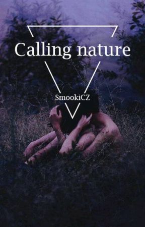 Volání přírody *PROBÍHÁ KOREKCE* by SmookiCZ