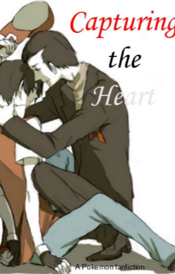 Capturing the Heart [a pokemon fanfiction] (boyxboy ...