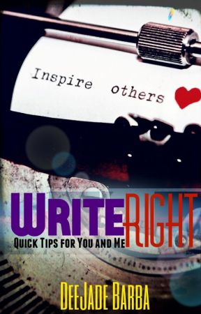 Write Right: Quick Tips for You and Me by DeeJade_Barba