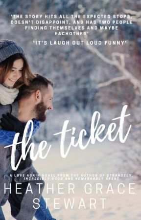 The Ticket by HeatherGraceStewart