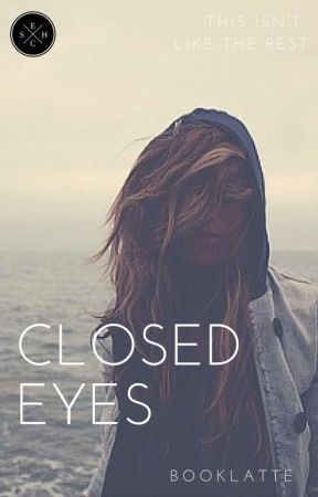 Closed Eyes (On hold) by BoOklatTe
