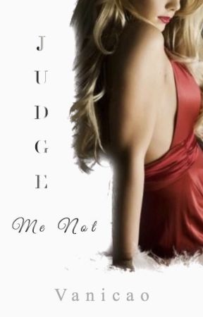 Judge Me Not ... by Vanicao