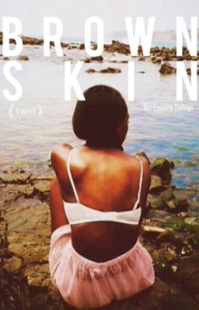 BROWN SKIN by LaurenBillups