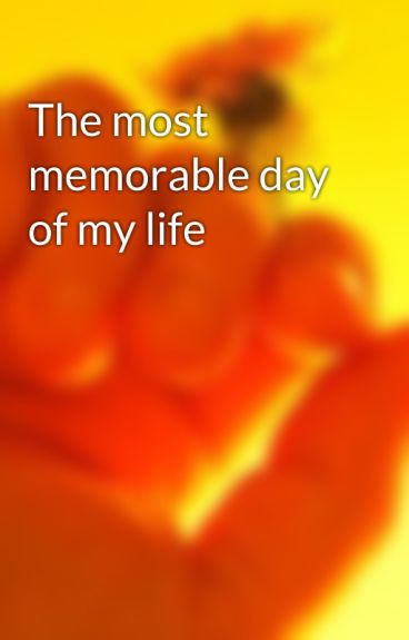 essay on memorable moment essay on memorable moment