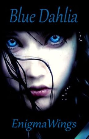 Blue Dahlia (ON HOLD) by EnigmaWings