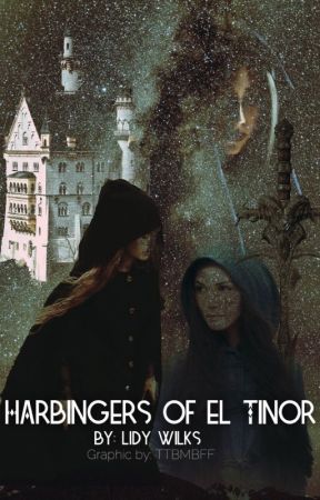 Harbingers of El Tinor- (on hold) by LidyWilks