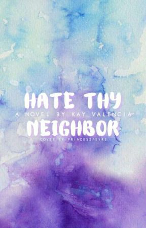 Hate Thy Neighbor by OddballWriter