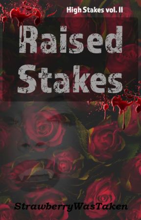 Raised Stakes by strawberrywastaken