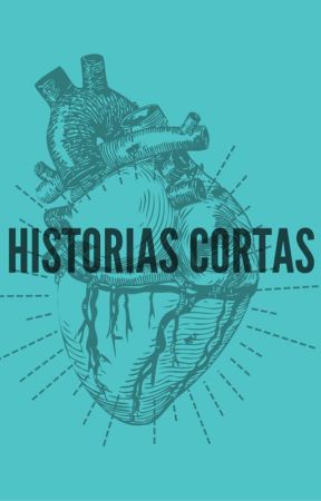 Historias Cortas by molly