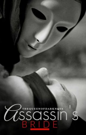 Assassin's Bride by TheQueenofDarkness