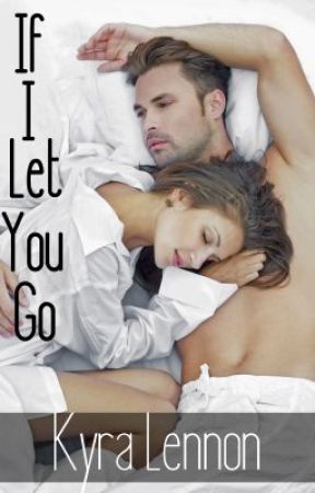 If I Let You Go by KyraLennon