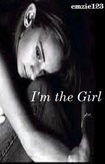 I'm The Girl by emzie123
