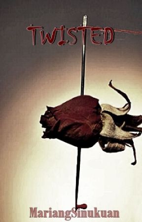 Twisted (On Going) by MariangSinukuan