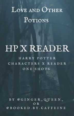 HP x Reader by Ginger_Queen_