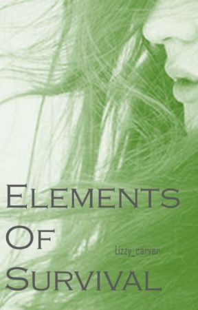 Elements Of Survival by lizzy_carver
