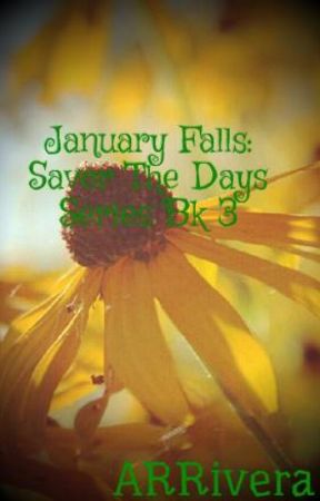 January Falls: Savor The Days Series Bk 4 by ARRivera