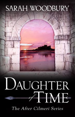 Daughter of Time: A Time Travel Romance (The After Cilmeri Series) by drsarahwoodbury