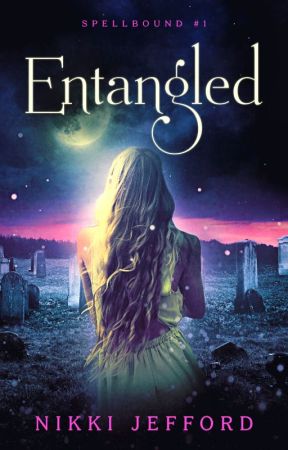 Entangled (Spellbound #1) by Nikki907