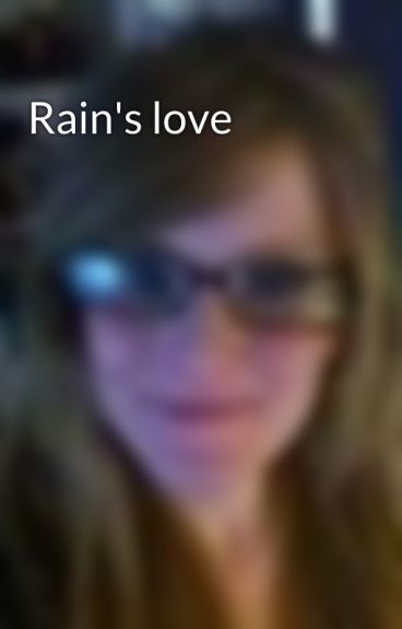 Rain's love by tiffybaby