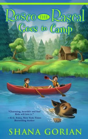 Rosco the Rascal Goes to Camp by ShanaGorian