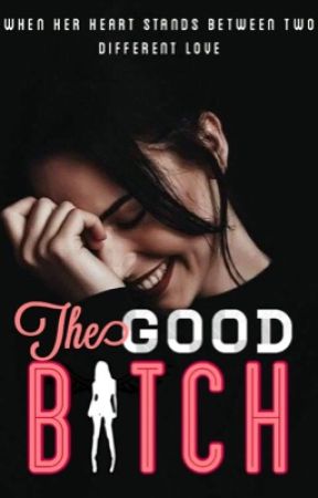 The Good Bïtch by Celestine_Jade