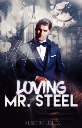 Loving Mr Steel by MissTroubleX