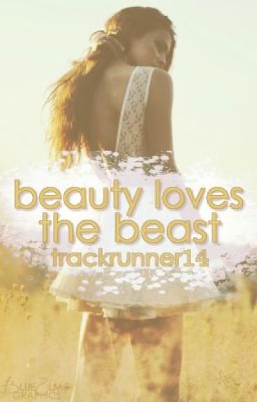 Beauty Loves the Beast by trackrunner14