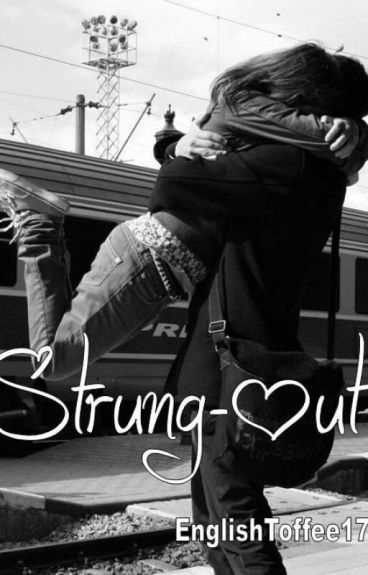 Strung-Out by EnglishToffee17