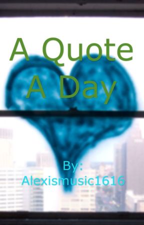 A Quote a Day by the_cute_kitten