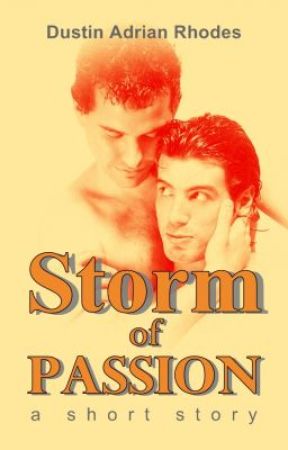 STORM of PASSION by DustinAdrianRhodes