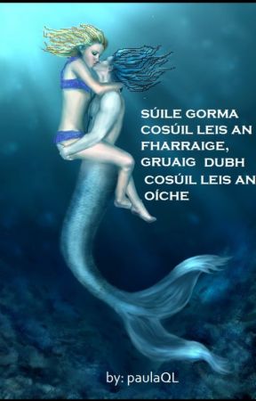 Súile Gorma cosúil leis an fharraige, Gruaig Dubh cosúil leis an oíche (SGGD) by paulaQL