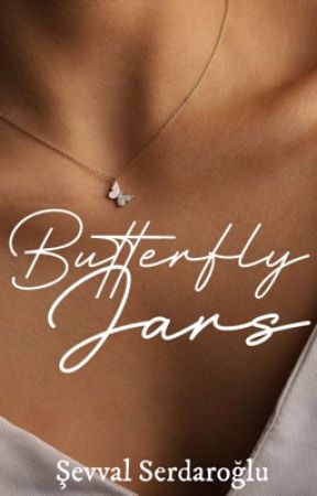 Butterfly Jars ✓ by beautlies