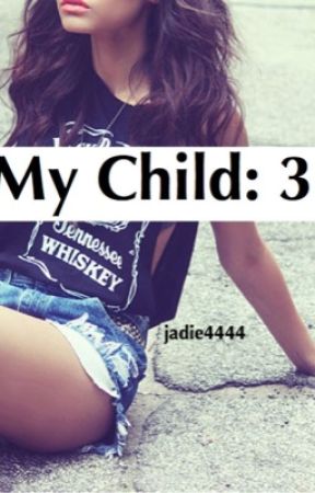 My Child: 3 by Jadie4444