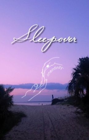 "Sleepover" ♡ S.W. by oneinfinity-