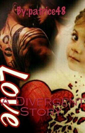 Love(Divergent Story)(#Wattys 2016) by patrice48