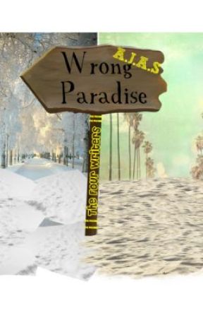 Wrong Paradise by AjasTheFourWriters